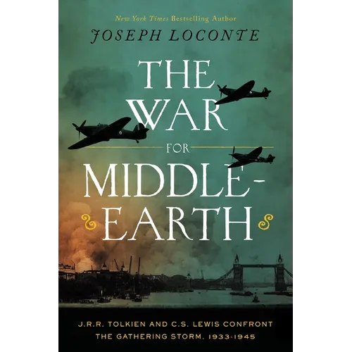 The War for Middle-Earth: J.R.R. Tolkien and C.S. Lewis Confront the Gathering Storm, 1933-1945 - The Perfect Father's Day Gift for Dads