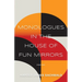 Monologues In the House of Fun Mirrors