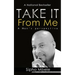Take It From Me: A man's perspective