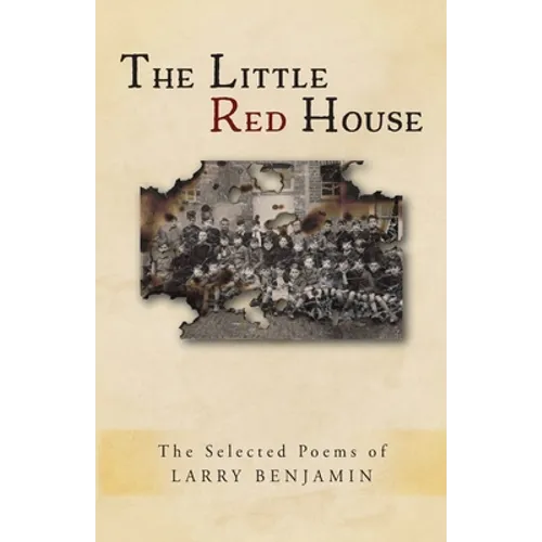The Little Red House: The Selected Poems of Larry Benjamin