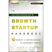 The Entrepreneur's Growth Startup Handbook