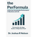 The PerFormula: Achieving Sustainable Performance in Business and Life