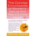 The Concise Encyclopedia of Women's Sexual and Reproductive Health: An A-To-Z Guide of Conditions, Treatments, and Quality Care for Every Day