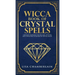 Wicca Book of Crystal Spells: A Beginner's Book of Shadows for Wiccans, Witches, and Other Practitioners of Crystal Magic