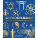 World Religions: The Great Faiths Explored and Explained