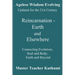 Reincarnation - Earth and Elsewhere: Connecting Evolution, Soul and Body, Earth and Elsewhere