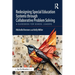 Redesigning Special Education Systems through Collaborative Problem Solving: A Guidebook for School Leaders