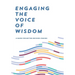 Engaging the Voice of Wisdom: A Guide to Better Decision-Making