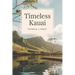 Timeless Kauai: Your Ultimate Companion to Discover the Garden Isle's Breathtaking Landscapes, Rich History, and Vibrant Culture