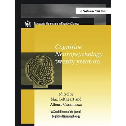 Cognitive Neuropsychology Twenty Years On: A Special Issue of Cognitive Neuropsychology