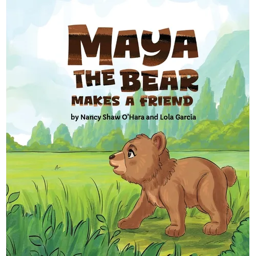 Maya the Bear Makes a Friend