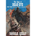 The Saga of Dead-Eye, Book Three: Man-Eaters, Mummies, & Murderous Maniacs