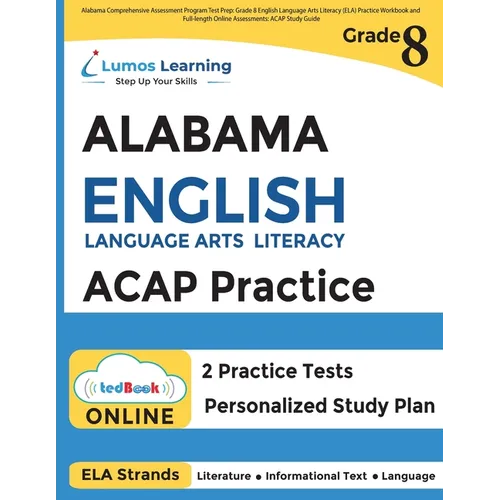 Alabama Comprehensive Assessment Program Test Prep: Grade 8 English Language Arts Literacy (ELA) Practice Workbook and Full-length Online Assessments