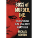 Boss of Murder, Inc.: The Criminal Life of Albert Anastasia