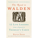 The Road to Walden: 12 Life Lessons from a Sojourn to Thoreau's Cabin