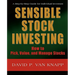 Sensible Stock Investing: How to Pick, Value, and Manage Stocks