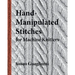 Hand-Manipulated Stitches for Machine Knitters
