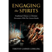 Engaging the Spirits: Traditional Chinese vs Christian Encounters with the Unseen Realm