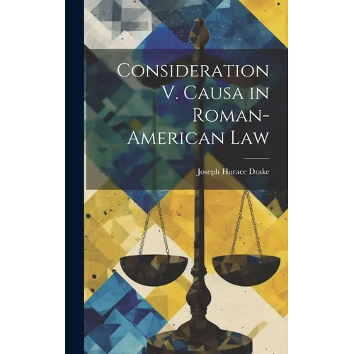 Consideration V. Causa in Roman-American Law