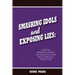 Smashing Idols and Exposing Lies: How the American People are Being Deceived About Virtually Everything