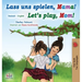 Let's Play, Mom! (German English Bilingual Book for Kids)