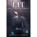 Lit - Part IV: Part 4 - Begrimed Harridan: Part 4 - Begrimed HArridan
