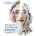 Do You See This Woman?: Six Women Who Encountered Jesus Face-To-Face