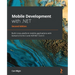 Mobile Development with .NET - Second Edition: Build cross-platform mobile applications with Xamarin.Forms 5 and ASP.NET Core 5