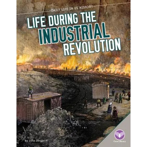 Life During the Industrial Revolution