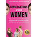 Conversations Between Women: A Comprehensive Guide to Decipher the Female Code, Think Like a Woman, and Build a Lasting Relationship with Her