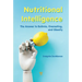 Nutritional Intelligence: The Answer to Bulimia, Overeating, and Obesity