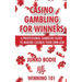 Casino Gambling For Winners: A Professional Gamblers Guide To Making Casinos Your Own ATM