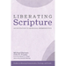Liberating Scripture: An Invitation to Missional Hermeneutics