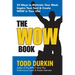 The WOW Book: 52 Ways to Motivate Your Mind, Inspire Your Soul & Create WOW in Your Life!