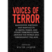 Voices of Terror: Manifestos, Writings, and Manuals of Al-Qaeda, Hamas and Other Terrorists from Around the World and Throughout the Ages