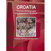 Croatia Financial, Banking Laws and Regulations Handbook: Strategic Information and Basic Laws