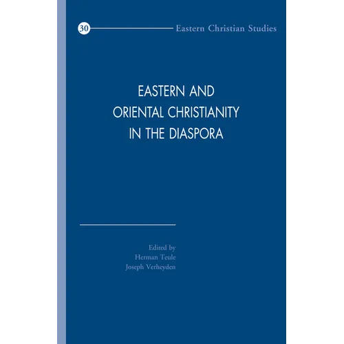 Eastern and Oriental Christianity in the Diaspora