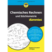 Chemisches Rechnen und Stöchiometrie für Dummies