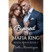 Burned by the Mafia King: Mafia Kings Book 5