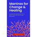 Mantras for Change & Healing: Leveraging Neuroplasticity & Repetition for Health and Wellbeing