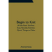 Begin To Knit; All The Basic Stitches; Easy Novelty Stitches; Quick Things To Make