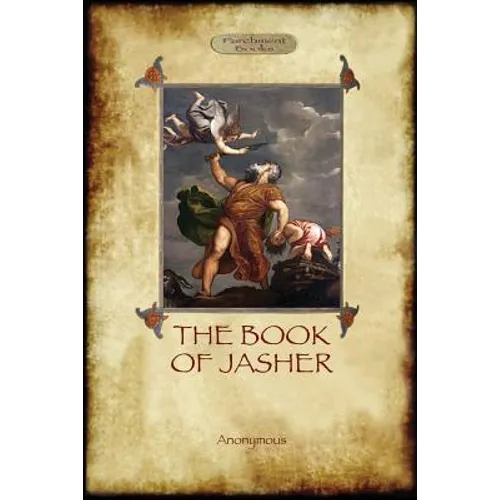 The Book of Jasher: as referred to in Joshua and Second Samuel (Aziloth Books)