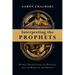 Interpreting the Prophets: Reading, Understanding and Preaching from the Worlds of the Prophets