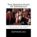 The Oedipus Plays of Sophocles: Oedipus the King; Oedipus at Colonus; Antigone
