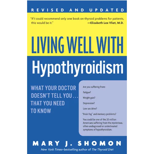 Living Well with Hypothyroidism REV Ed: What Your Doctor Doesn't Tell You... That You Need to Know