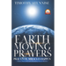 Earth-Moving Prayers: Pray Until Miracle Happens