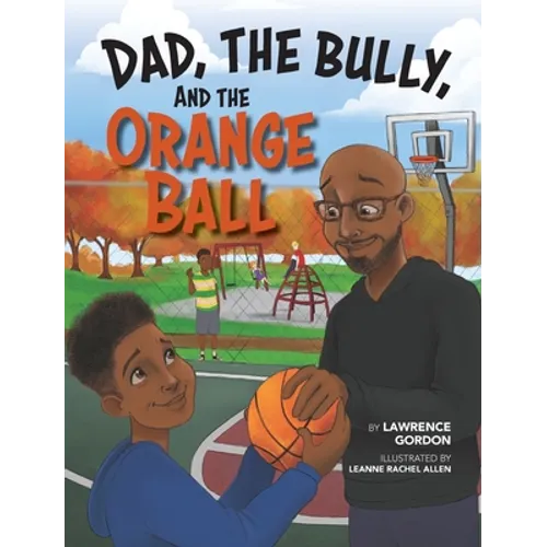 Dad, the Bully, and the Orange Ball