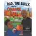 Dad, the Bully, and the Orange Ball