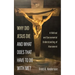 Why Did Jesus Die and What Does That Have to Do with Me?: A Biblical and Sacramental Understanding of Atonement