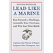 Lead Like a Marine: Run Towards a Challenge, Assemble Your Fireteam, and Win Your Next Battle